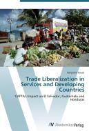 Trade Liberalization in Services and Developing Countries di Benjamin Hauck edito da AV Akademikerverlag