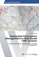 Geospatial Information Management in Web-Based CMS Systems di Jeremy Chinquist edito da AV Akademikerverlag