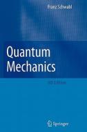 Quantum Mechanics di Franz Schwabl edito da Springer Berlin Heidelberg