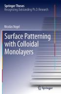 Surface Patterning with Colloidal Monolayers di Nicolas Vogel edito da Springer Berlin Heidelberg
