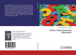 Ethics: Value Oriented Education di John Christopher Kommalapudi edito da LAP Lambert Academic Publishing