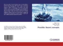 Fluoride: Recent concepts di Nilesh Pardhe, Pradkhshana Vijay, Ishank Singhal edito da LAP Lambert Academic Publishing