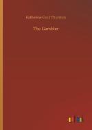 The Gambler di Katherine Cecil Thurston edito da Outlook Verlag