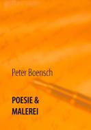 POESIE & MALEREI di Peter Boensch edito da Books on Demand