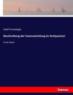 Beschreibung der Vasensammlung im Antiquarium di Adolf Furtwängler edito da hansebooks