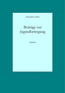 Beiträge zur Jugendbewegung di Alexander Glück edito da Books on Demand
