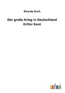 Der große Krieg in Deutschland di Ricarda Huch edito da Outlook Verlag