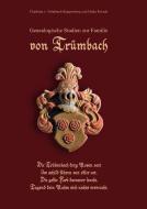 Genealogische Studien zur Familie von Trümbach di Heike Kwade, Charlotte v. Trümbach-Koppenburg edito da Books on Demand