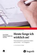 Heute fange ich wirklich an! di Anna Höcker, Margarita Engberding, Fred Rist edito da Hogrefe Verlag GmbH + Co.