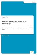 Kundenbindung durch Corporate Citizenship di Anika Pohl edito da Diplom.de