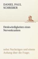 Denkwürdigkeiten eines Nervenkranken di Daniel Paul Schreber edito da TREDITION CLASSICS