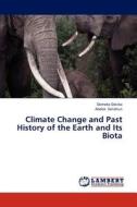 Climate Change and Past History of the Earth  and Its Biota di Demeke Datiko, Abebe Getahun edito da LAP Lambert Academic Publishing