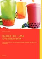 Bubble Tea - Das Erfolgskonzept di Andreas Senkbeil edito da Books on Demand