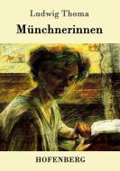 Münchnerinnen di Ludwig Thoma edito da Hofenberg