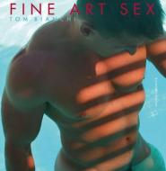 Fine Art Sex di Tom Bianchi edito da Bruno Gmunder Verlag Gmbh