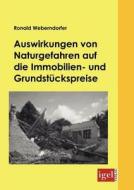 Auswirkungen von Naturgefahren auf die Immobilien- und Grundstückspreise di Ronald Weberndorfer edito da Igel Verlag
