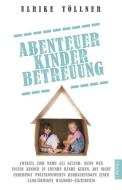 Abenteuer Kinderbetreuung di Ulrike Toellner edito da CINDIGOfilm GmbH