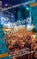 Do something! Now! di James Hatari-Spielman edito da Erich von Werner Verlag