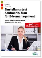 Einstellungstest Kaufmann / Kauffrau für Büromanagement di Kurt Guth, Marcus Mery edito da Ausbildungspark Verlag Gm
