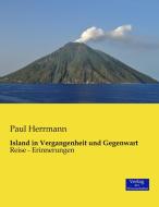 Island in Vergangenheit und Gegenwart di Paul Herrmann edito da Verlag der Wissenschaften
