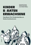 KINDER BeRATEN ERWACHSENE di Friederike Dunger, Wiebke Hagemeier, Laura Mirjam Walter edito da Kopäd Verlag