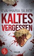 Kaltes Vergessen di Eva-Maria Silber edito da dp Verlag
