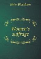 Women's Suffrage di Helen Blackburn edito da Book On Demand Ltd.