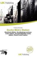 Duvbo Metro Station edito da Loc Publishing
