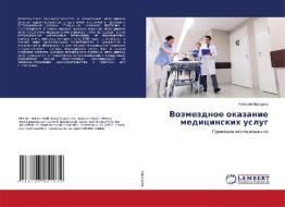 Vozmezdnoe okazanie medicinskih uslug di Alexej Maxurow edito da LAP LAMBERT Academic Publishing