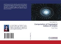 Computation of Topological Indices of Graphs di Saroja Yallappa Talwar edito da LAP LAMBERT Academic Publishing