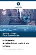 Prüfung der Arbeitsplatzsicherheit von Lehrern di Hossein Farmani, Mona Shaban Sarvari edito da Verlag Unser Wissen