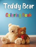 Teddy Bear Coloring Book di Tony Lason edito da Tony Lason