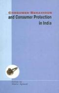 Consumer Behaviour & Consumer Protection in India edito da New Century Publications