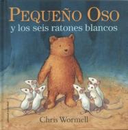 Pequeo Oso y Los Seis Ratones Blancos- Scruffy Bear and the Six White Mice di Christopher Wormell edito da Not Avail