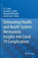 Delineating Health and Health System: Mechanistic Insights Into Covid 19 Complications edito da SPRINGER NATURE