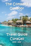 The Complete Travel Guide Curacao di Elke Verheugen edito da Don Genaro Curacao Apartments N.V.
