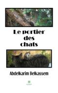Le portier des chats di Abdelkarim Belkassem edito da Le Lys Bleu