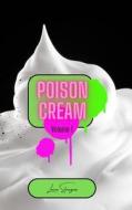 Poison Cream Volume 1 di Laura Strangers edito da Blurb