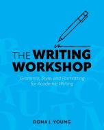 The Writing Workshop di Dona J. Young edito da Cognella Academic Publishing