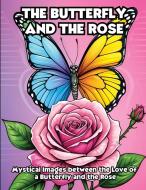 The Butterfly and the Rose di Libroteka edito da LIBROTEKA