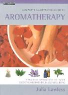Complete Illustrated Guide To Aromatherapy di Julia Lawless edito da Harpercollins Publishers