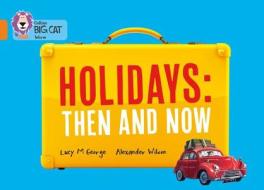 Holidays: Then and Now di Lucy M. George edito da HarperCollins Publishers