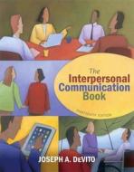 The Interpersonal Communication Book di Joseph A. DeVito edito da Pearson Education