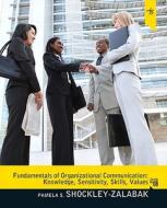 Fundamentals of Organizational Communication: Knowledge, Sensitivity, Skills, Values di Pamela S. Shockley-Zalabak edito da Allyn & Bacon