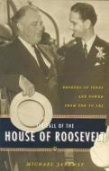 The Fall of the House of Roosevelt: Brokers of Ideas and Power from FDR to LBJ di Michael Janeway edito da COLUMBIA UNIV PR