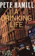 A Drinking Life: A Memoir di Pete Hamill edito da BACK BAY BOOKS