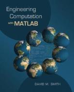 Engineering Computation With Matlab di David M. Smith edito da Pearson Education (us)