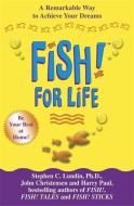 Fish! For Life di Stephen C. Lundin, Harry Paul, John Christensen edito da Hodder & Stoughton