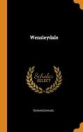 Wensleydale di Maude Thomas Maude edito da Franklin Classics