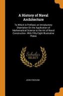 A History Of Naval Architecture di John Fincham edito da Franklin Classics Trade Press